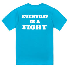 Everyday Is A Fight T-Shirt (Teal)