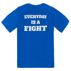 Everyday Is A Fight Sweat wicking Performance T-Shirt